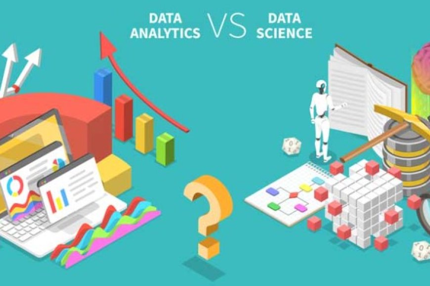 data-science-vs-data-analytics-understanding-the-key-differences