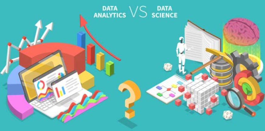 Data Science vs. Data Analytics: Understanding the Key Differences