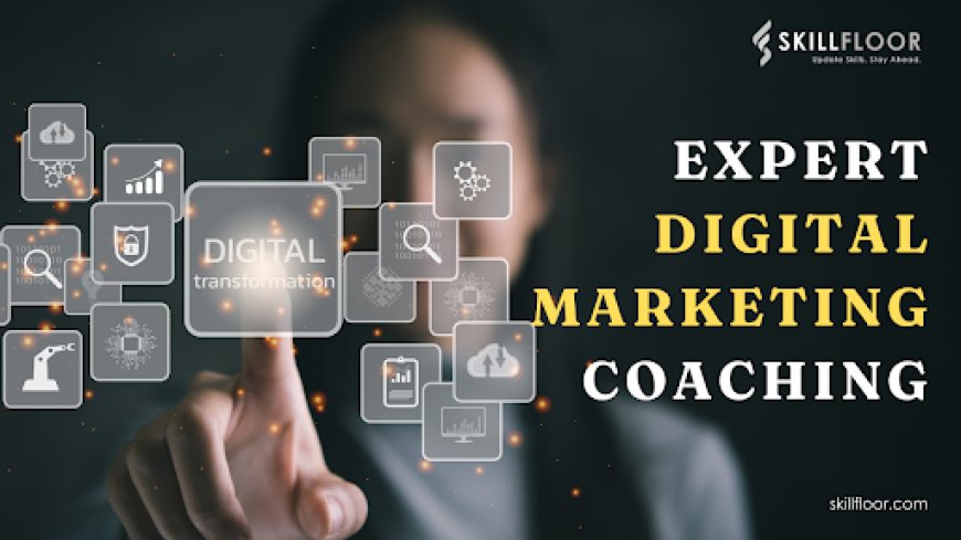 Transform Your Career with Expert Digital Marketing Coaching