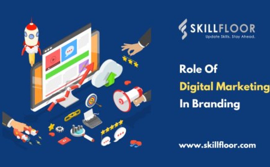 Role Of Digital Marketing In Branding