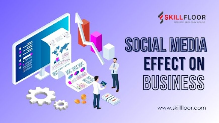 How Social Media Effect on Business