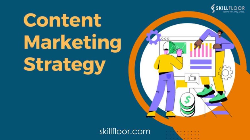 what is a content marketing strategy?