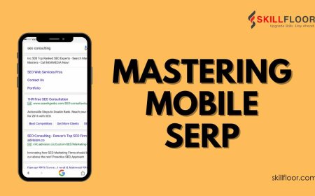 Mastering Mobile SERP: Essential Strategies