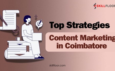 Top Strategies for Content Marketing in Coimbatore