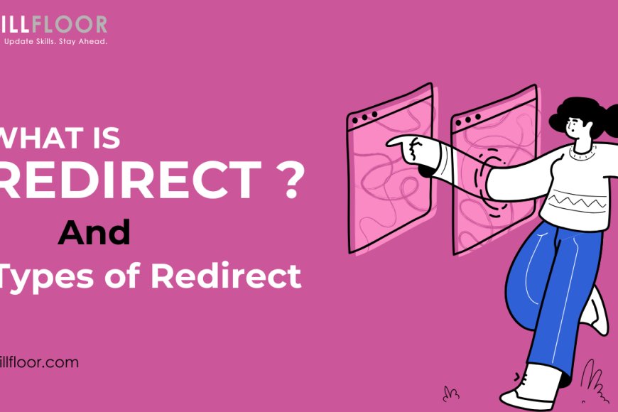 What Is a Redirect? and its types - SKILLFLOOR