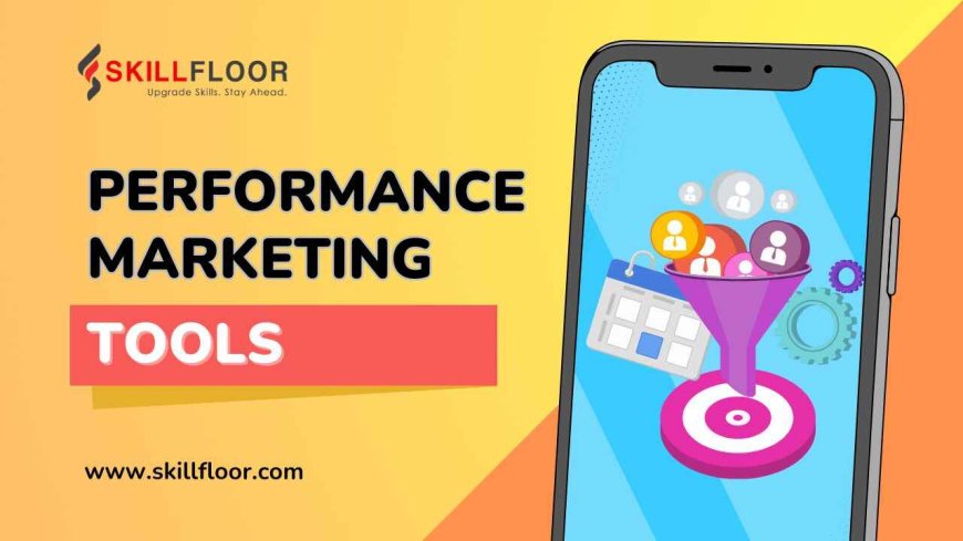 Top Performance Marketing Tools to Boost Your Campaigns