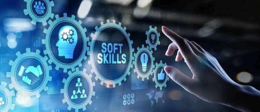 The Importance of Soft Skills in the Modern Workplace