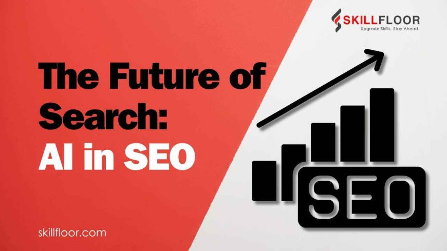 AI in SEO and Its Impact