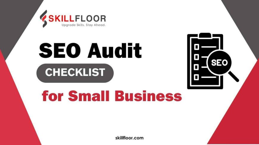 SEO Audit Checklist for Small Business