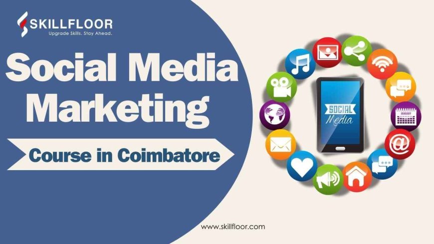 Social Media Marketing Course in Coimbatore