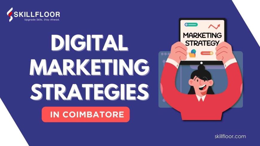 Effective Digital Marketing Strategies in Coimbatore