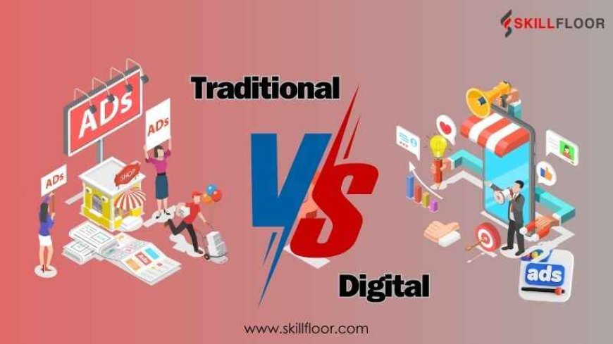 The Scope of Advertising: Traditional vs. Digital Methods