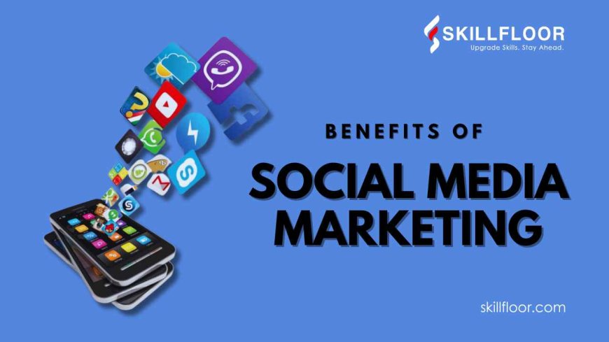 Benefits of Social Media Marketing for Brand Growth