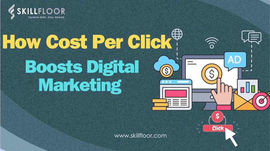 The Importance of Cost Per Click in Digital Marketing