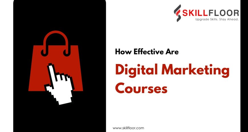 How Effective Are Digital Marketing Courses