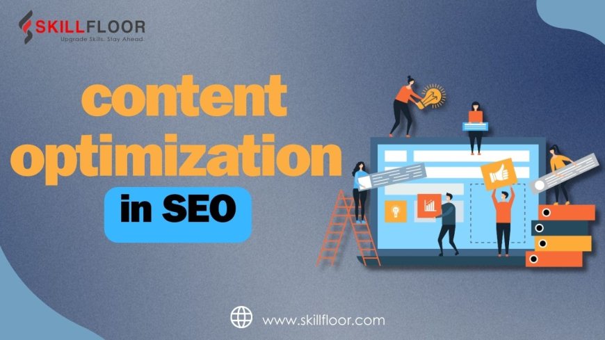 what is content optimization in SEO?