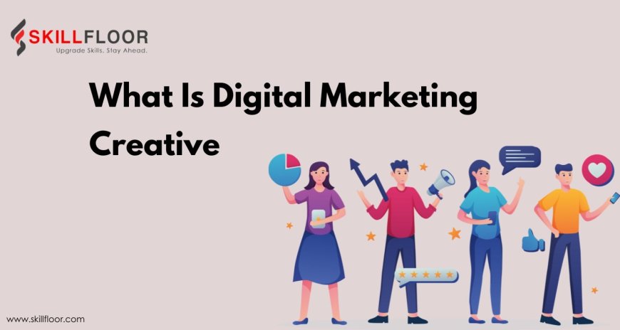 What Is Digital Marketing Creative