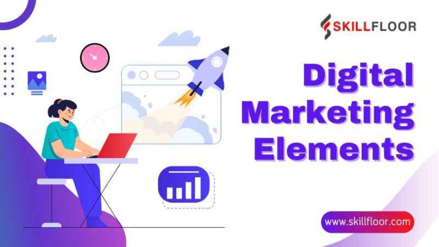 How Digital Marketing Elements Drive Revenue and Growth