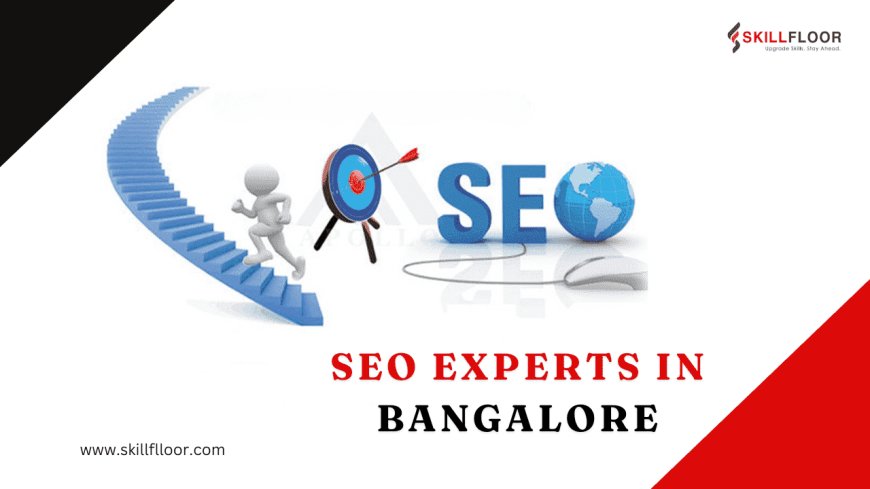 The Role of SEO Experts in Bangalore's Digital Growth