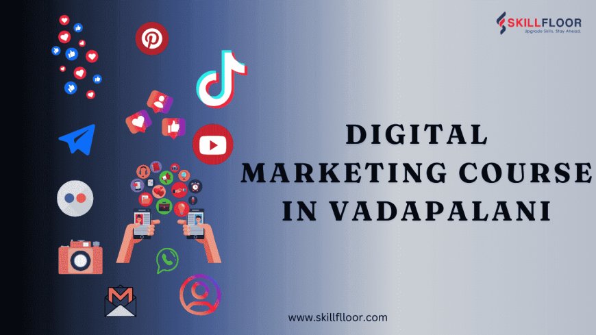 Digital Marketing Course in Vadapalani