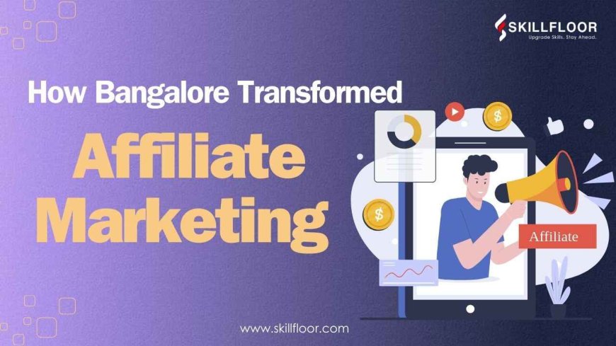 How Affiliate Marketing in Bangalore Grows