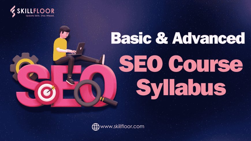 Basic & Advanced SEO Course Syllabus