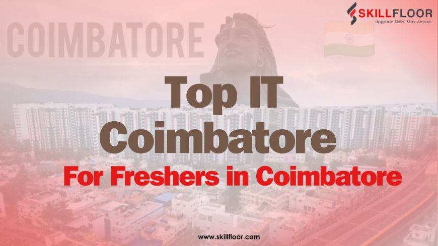 IT Companies In Coimbatore For Freshers