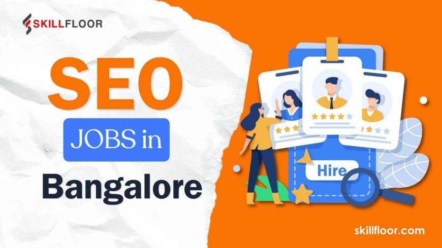 SEO jobs in Bangalore