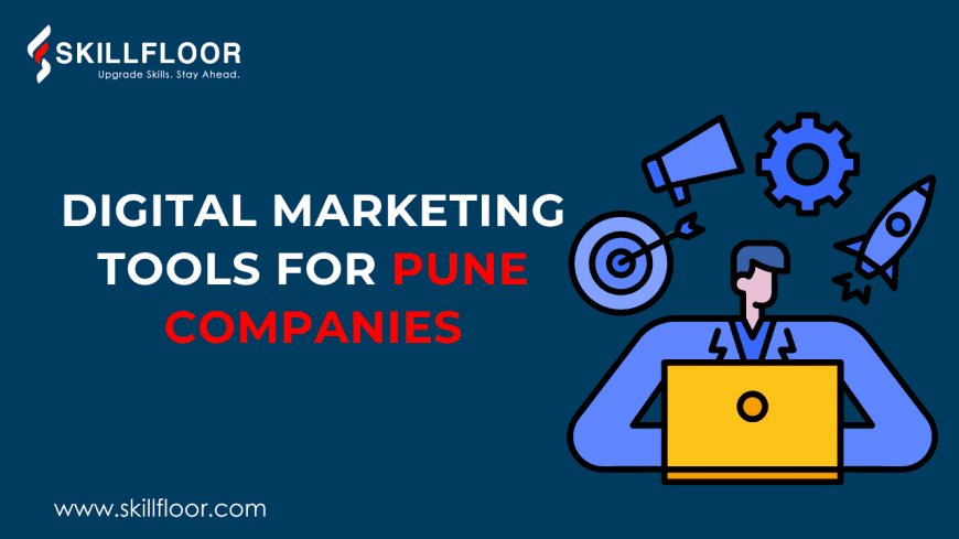 Digital Marketing Tools for Pune Companies