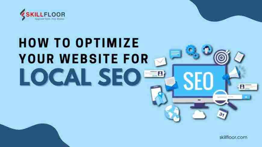 How to Optimize Your Website for Local SEO