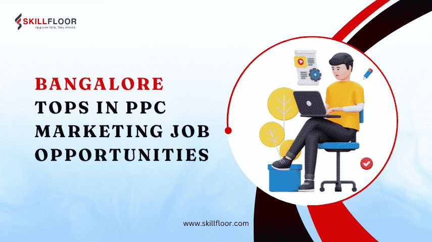 PPC Marketing Job opportunities and Trends in Bangalore