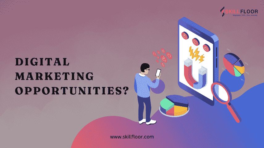 What Are the Digital Marketing Opportunities?