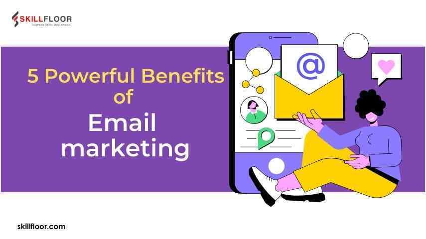 Top 5 Importance of Email Marketing