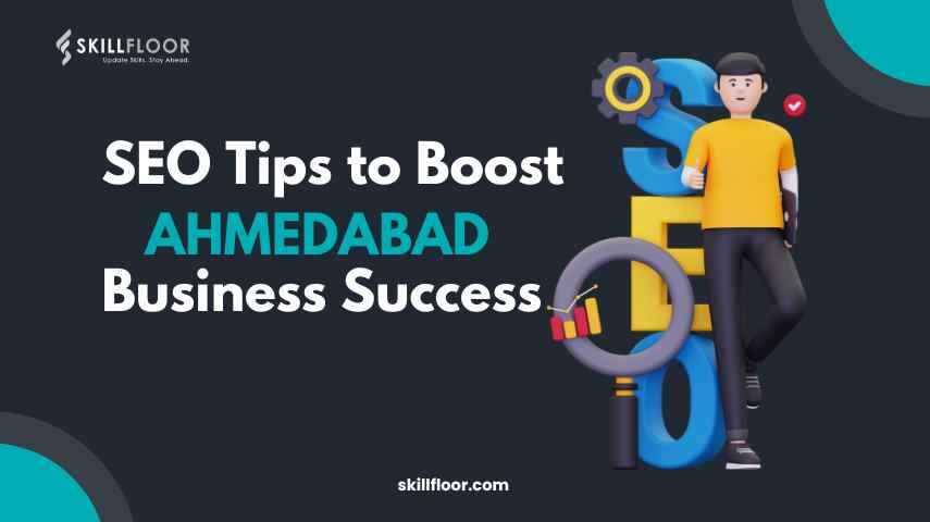 Boost Your Ahmedabad Business with SEO Fundamentals