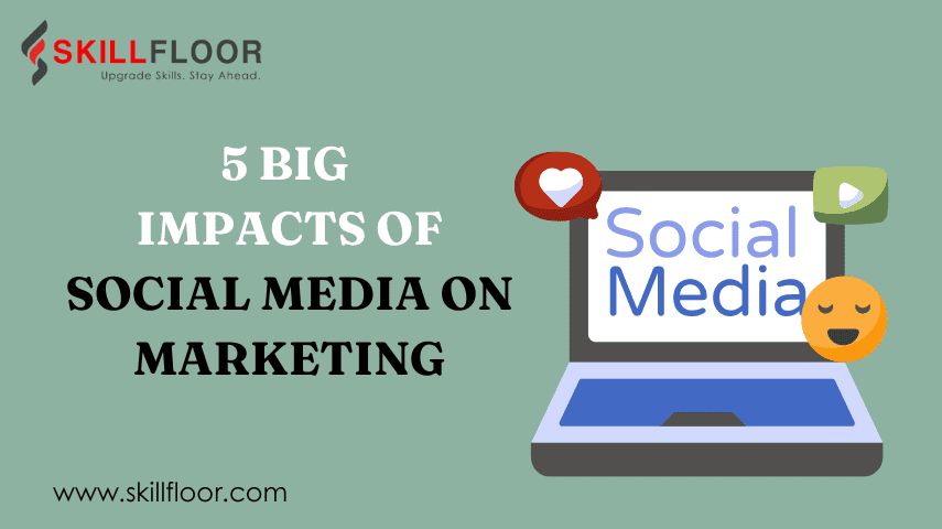 Impact Of Social Media On Marketing SKILLFLOOR