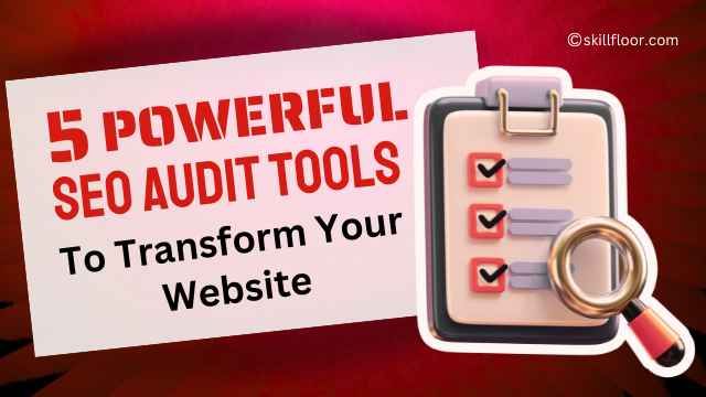 5 best SEO audit tools to analyze your site performance