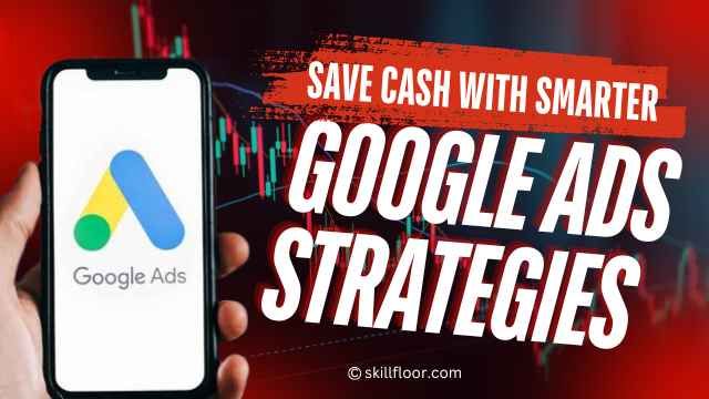 How to Advertise on Google Ads Without Wasting Money