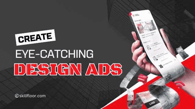 How to Create Attractive Digital Marketing Ads Design