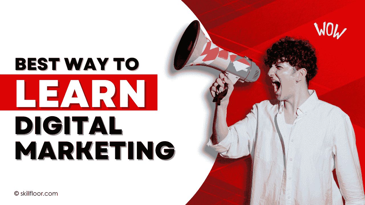 The Best Way to Learn Digital Marketing