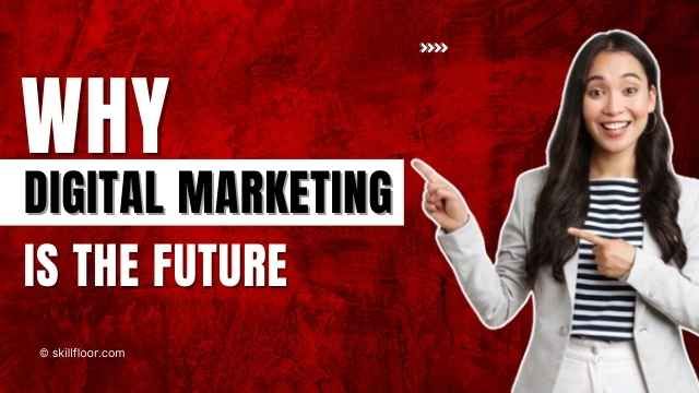 The Scope Of Digital Marketing