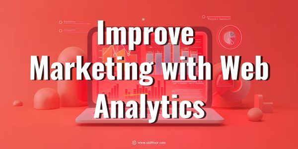 The Role of Web Analytics in Digital Marketing