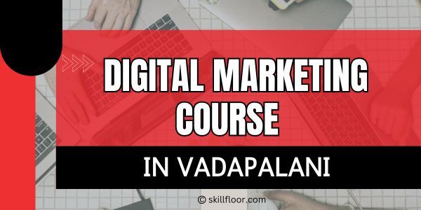 Digital Marketing Course in Vadapalani