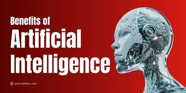 The Benefits of Artificial Intelligence 