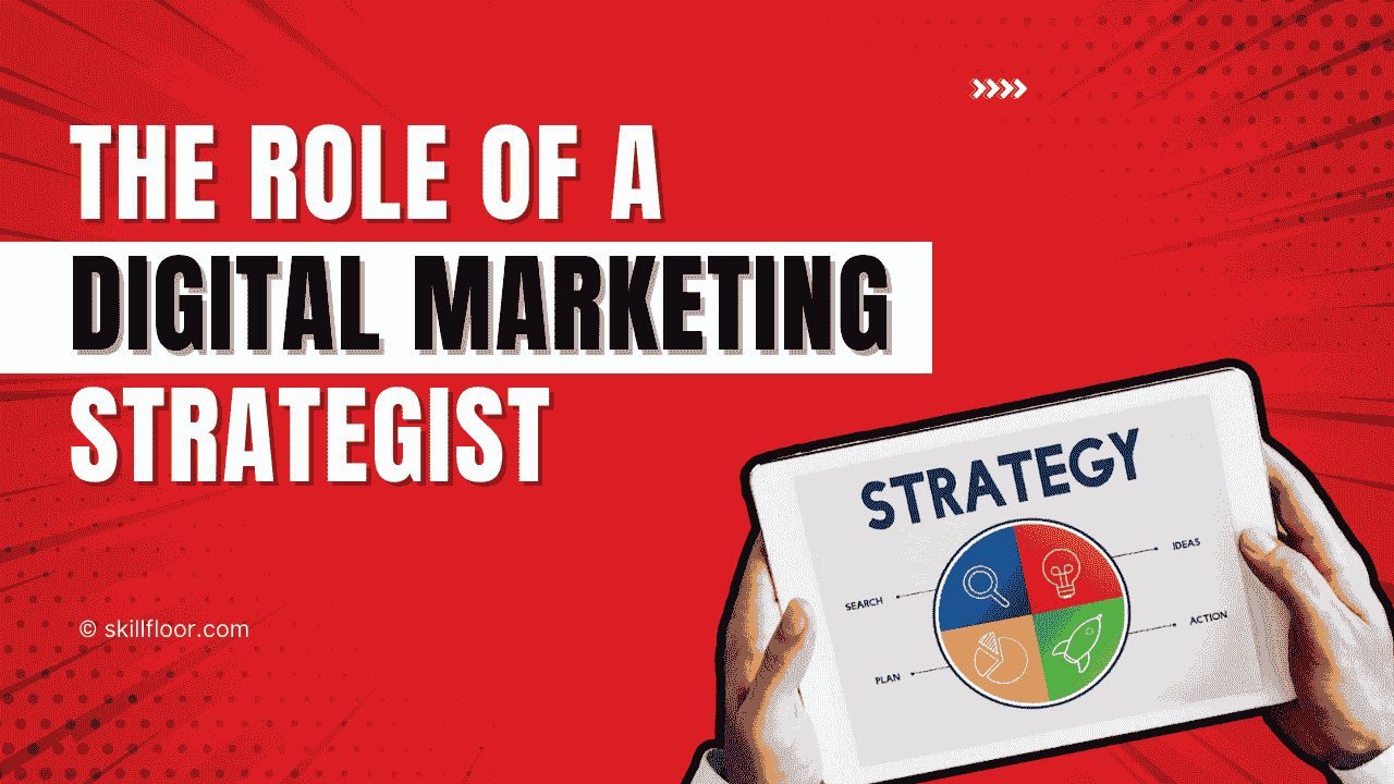 The Role of a Digital Marketing Strategist