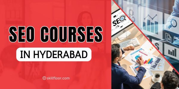 Why Choose SEO Courses in Hyderabad for Your Career?