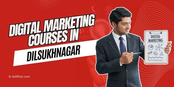 Digital Marketing Courses in Dilsukhnagar