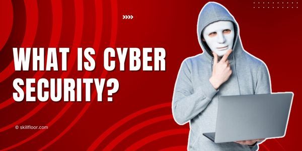 What Is Cyber Security?