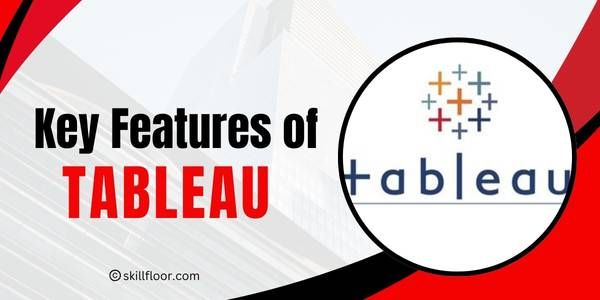 10 Key Features of Tableau