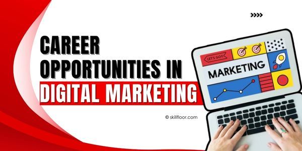 Career Opportunities in Digital Marketing