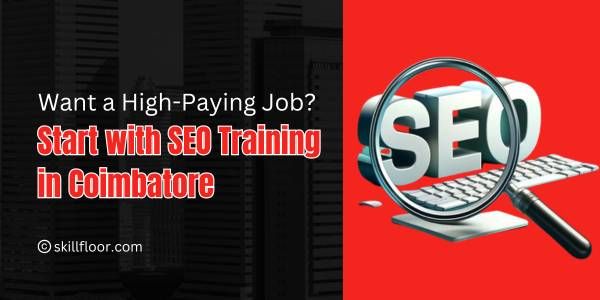 How SEO Training in Coimbatore Can Boost Your Career